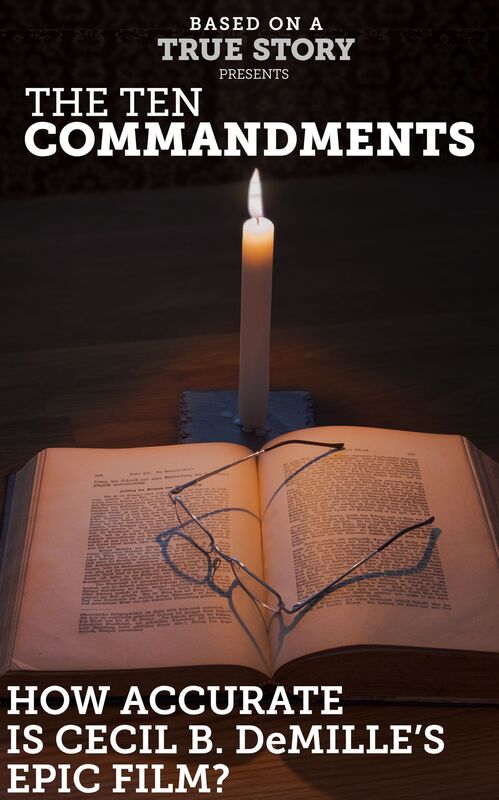 Based on a True Story: The Ten Commandments