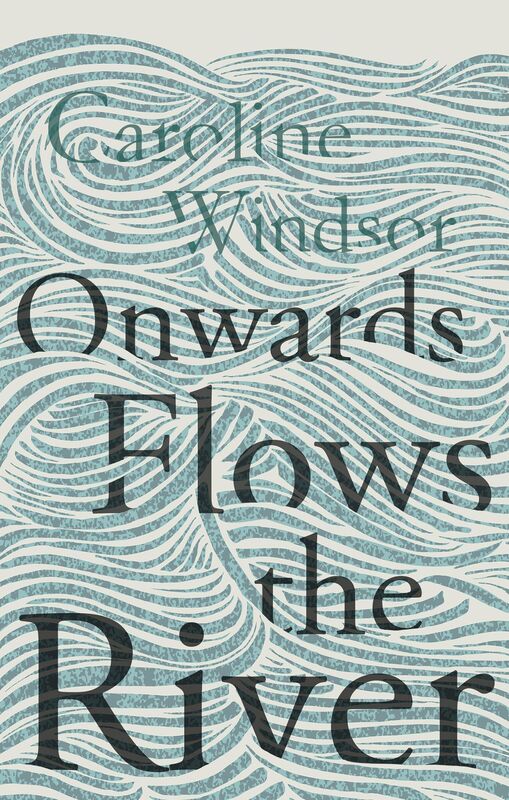 Onwards Flows the River