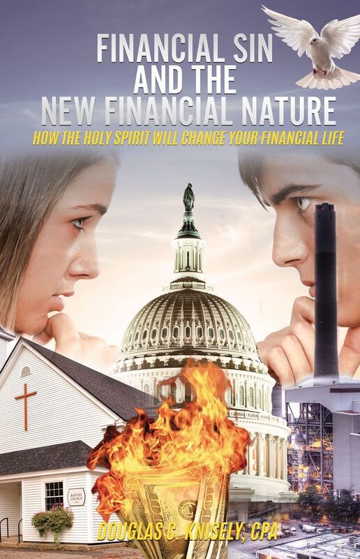 Financial Sin and the New Financial Nature: How the Holy Spirit Will Change Your Financial Life