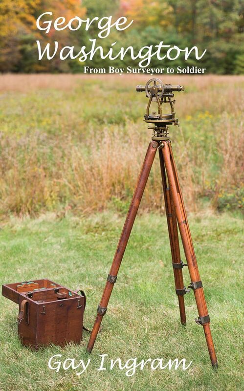 George Washington--From Boy Surveyor to Soldier