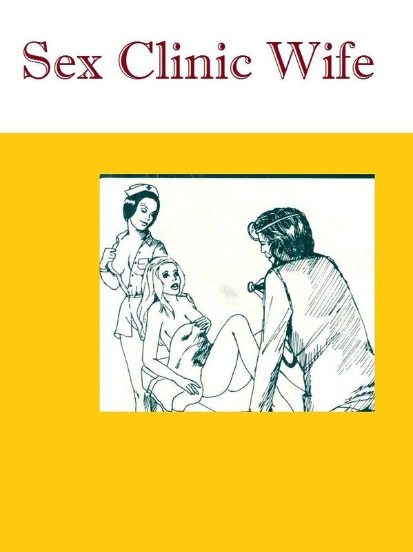 Sex Clinic Wife - Erotic Novel