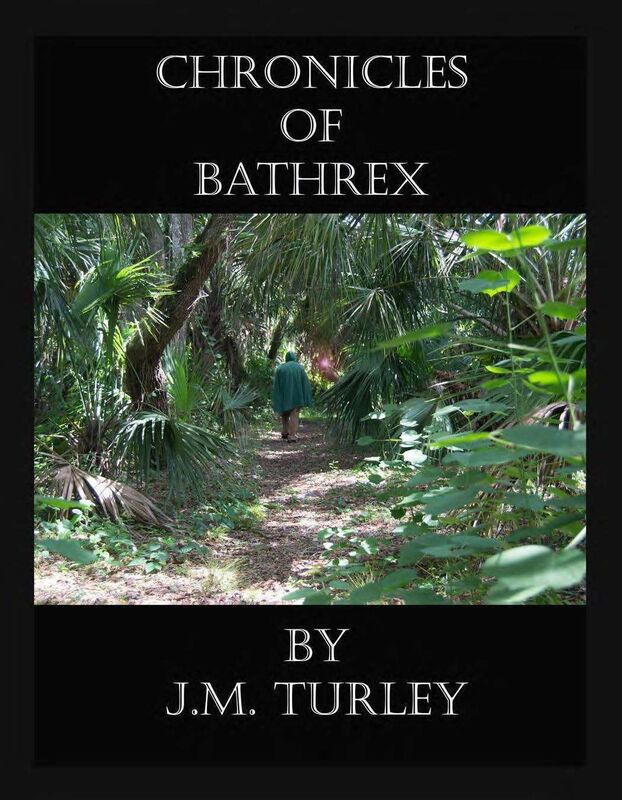 Chronicles Of Bathrex J.M. Turley