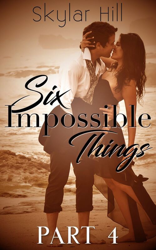 Six Impossible Things: Part Four