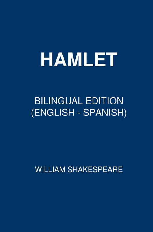 Hamlet (Bilingual Edition English - Spanish)