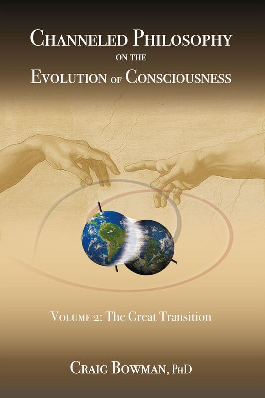 Channeled Philosophy on the Evolution of Consciousness Volume 2: The Great Transition