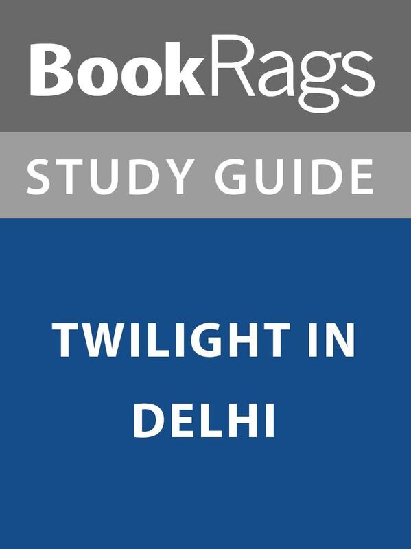 Summary & Study Guide: Twilight in Delhi