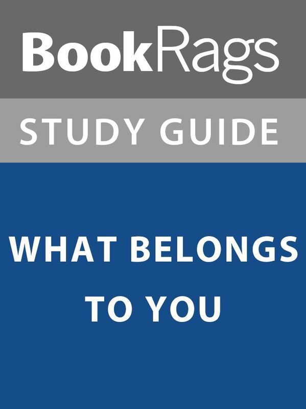 Summary & Study Guide: What Belongs to You