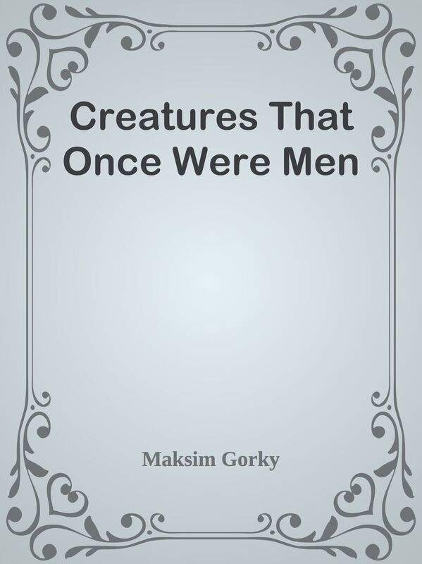 Creatures That Once Were Men