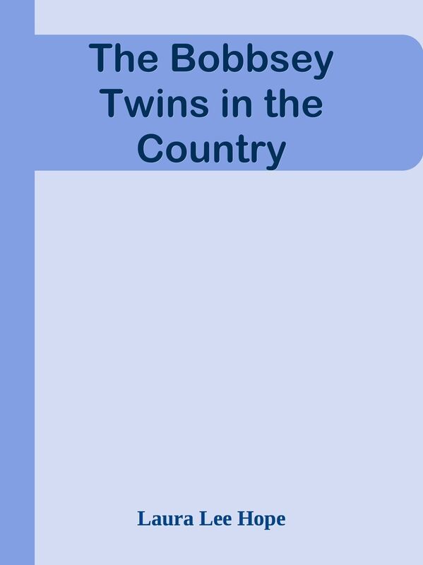 The Bobbsey Twins in the Country