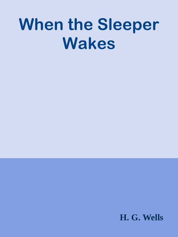 When the Sleeper Wakes