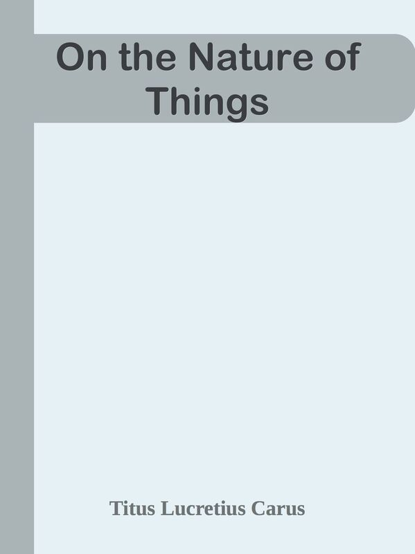 On the Nature of Things