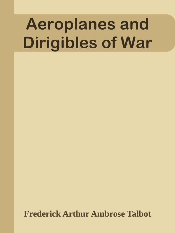 Aeroplanes and Dirigibles of War