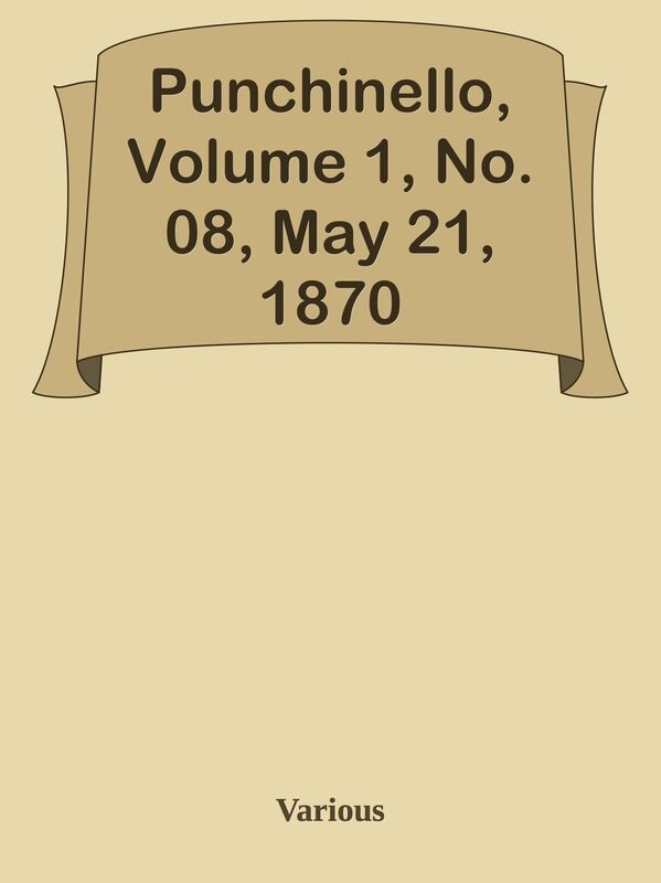 Punchinello, Volume 1, No. 08, May 21, 1870