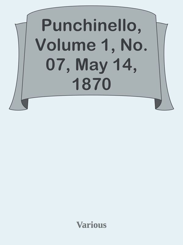 Punchinello, Volume 1, No. 07, May 14, 1870