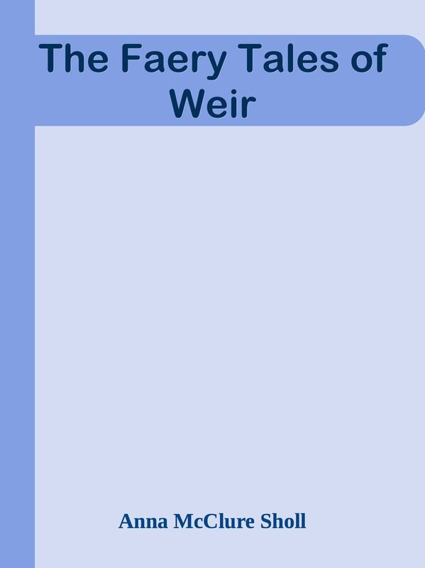 The Faery Tales of Weir