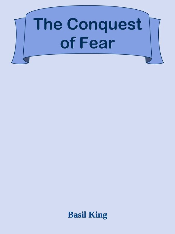 The Conquest of Fear