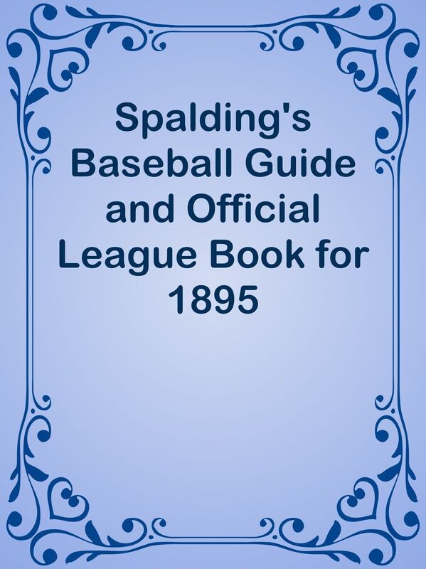 Spalding's Baseball Guide and Official League Book for 1895