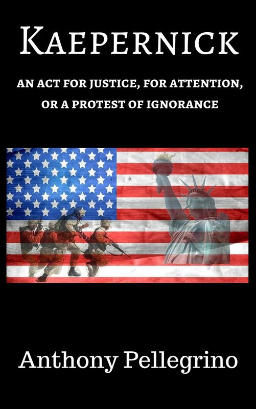 Kaepernick: An act for Justice, for Attention, or a Protest of Ignorance