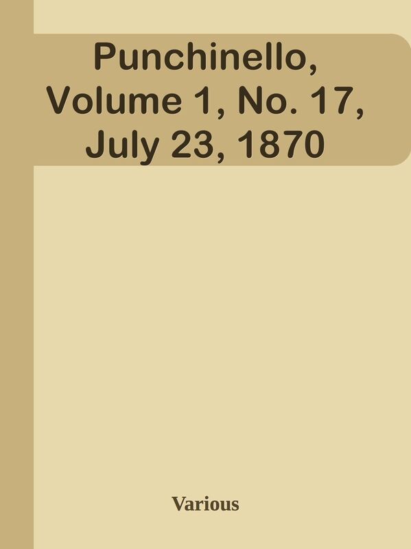 Punchinello, Volume 1, No. 17, July 23, 1870
