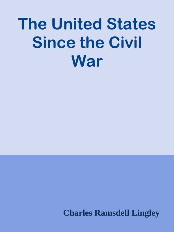 The United States Since the Civil War