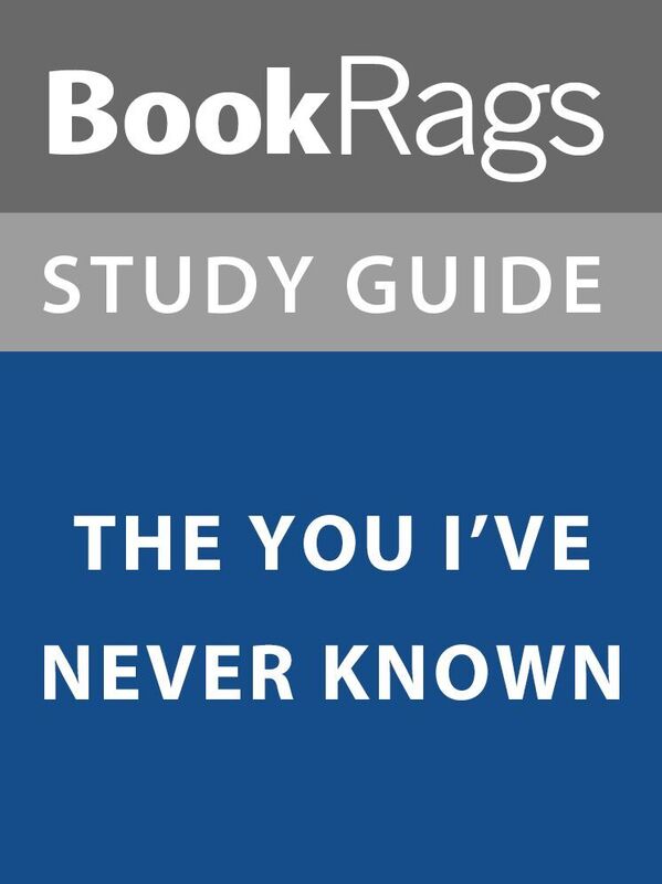 Summary & Study Guide: The You I've Never Known