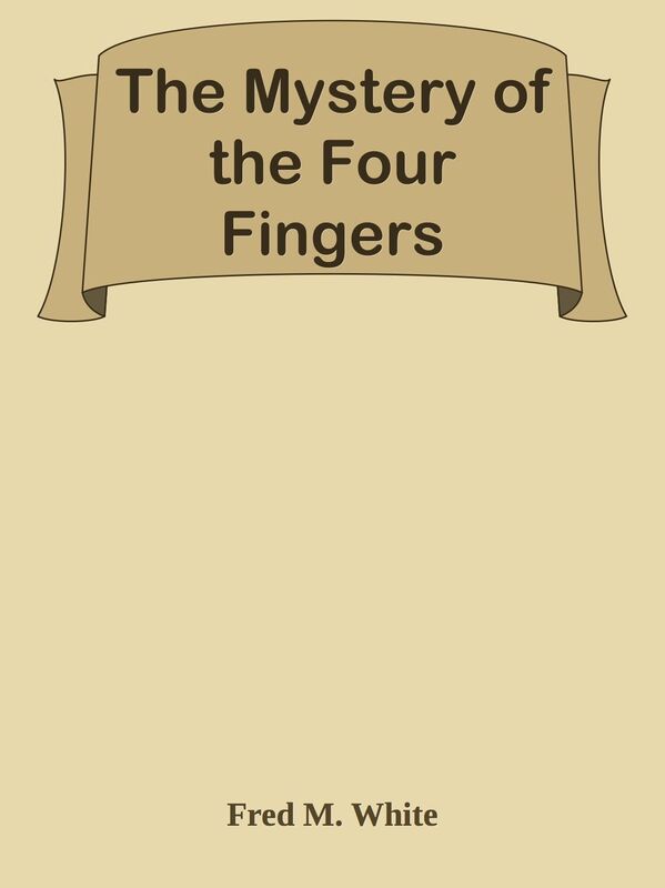 The Mystery of the Four Fingers