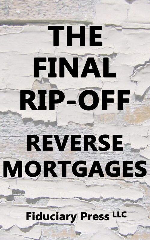 The Final Rip-Off: Reverse Mortgages