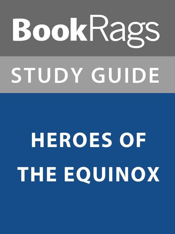 Summary & Study Guide: Heroes of the Equinox