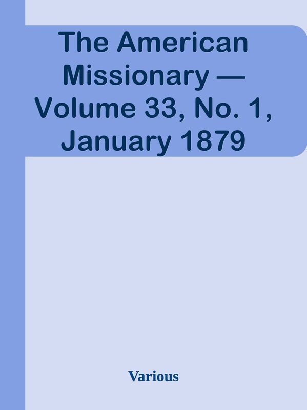 The American Missionary Volume 33, No. 1, January 1879