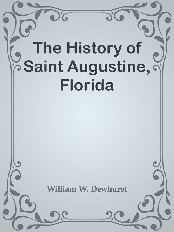 The History of Saint Augustine, Florida