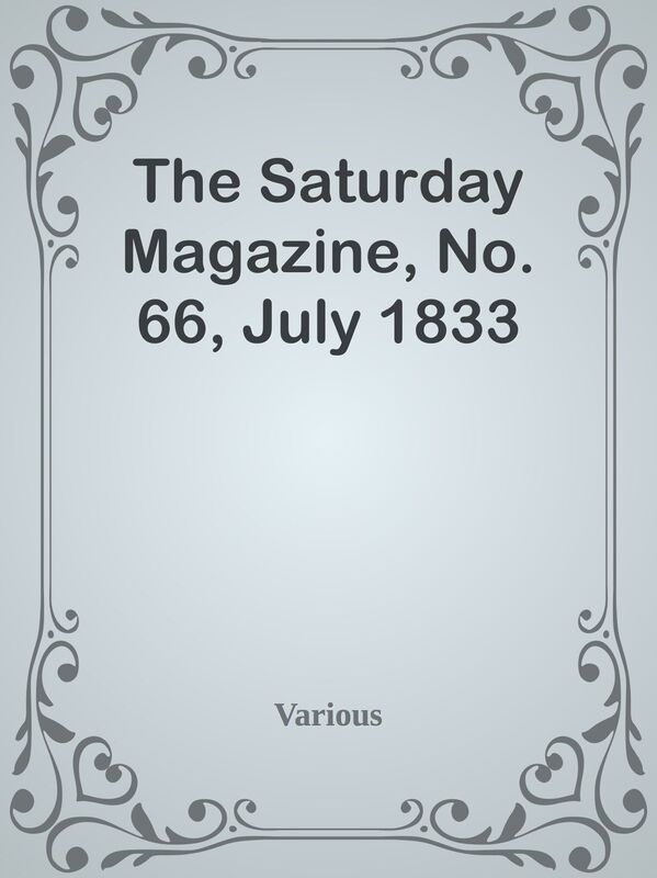 The Saturday Magazine, No. 66, July 1833