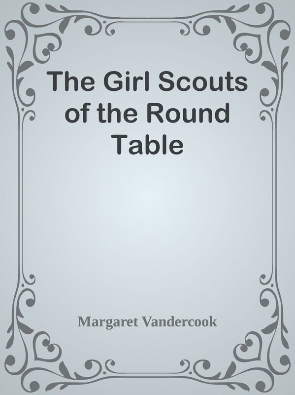 The Girl Scouts of the Round Table