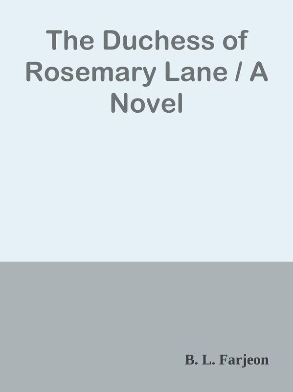 The Duchess of Rosemary Lane / A Novel