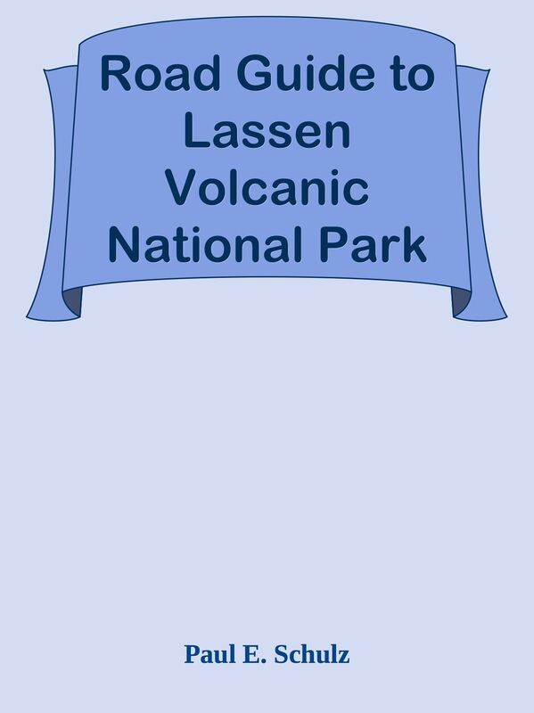 Road Guide to Lassen Volcanic National Park