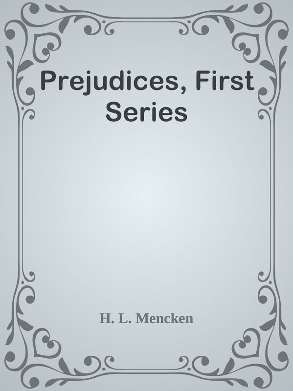 Prejudices, First Series