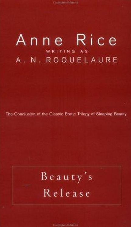 Beauty's Release - A. N. Roquelaure & Anne Rice