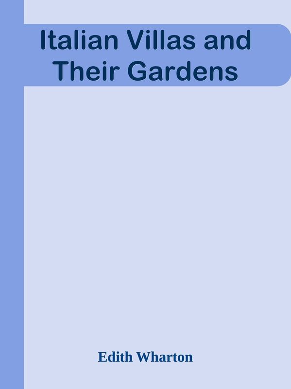 Italian Villas and Their Gardens