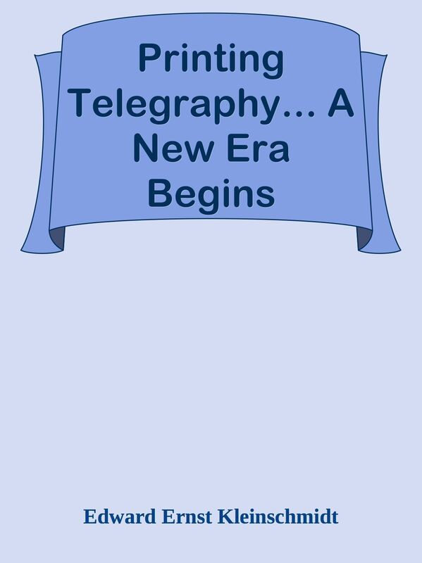 Printing Telegraphy... A New Era Begins