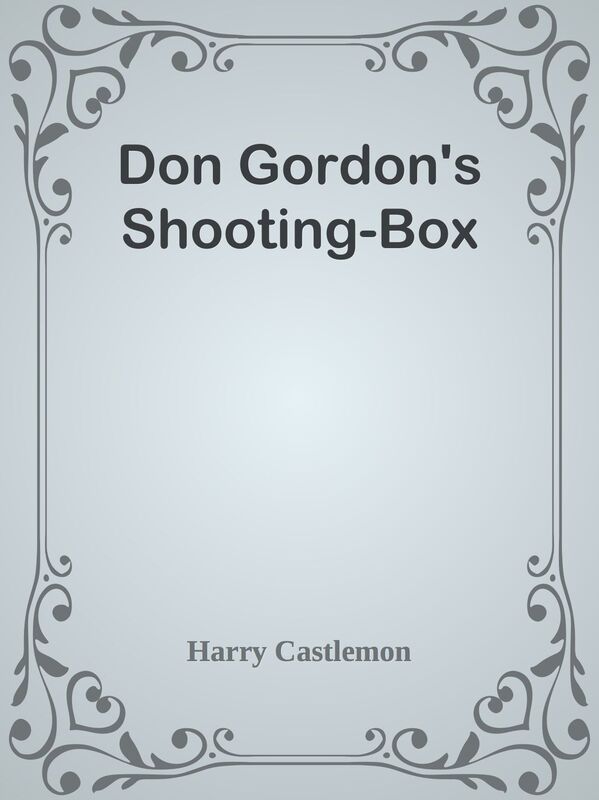 Don Gordon's Shooting-Box