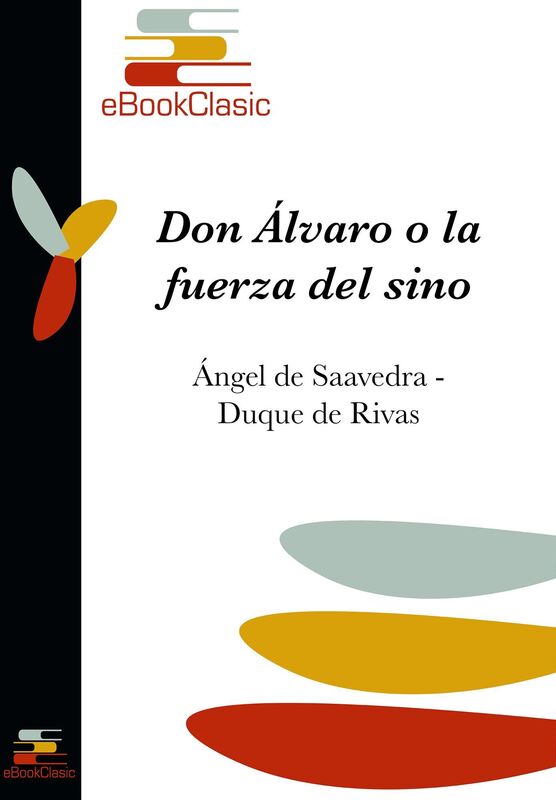 Don Alvaro o la fuerza del sino (Anotado)