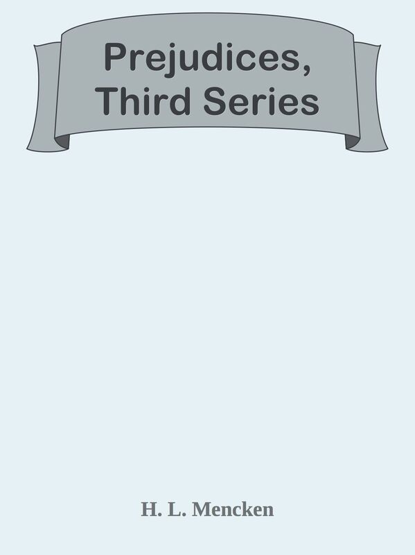 Prejudices, Third Series