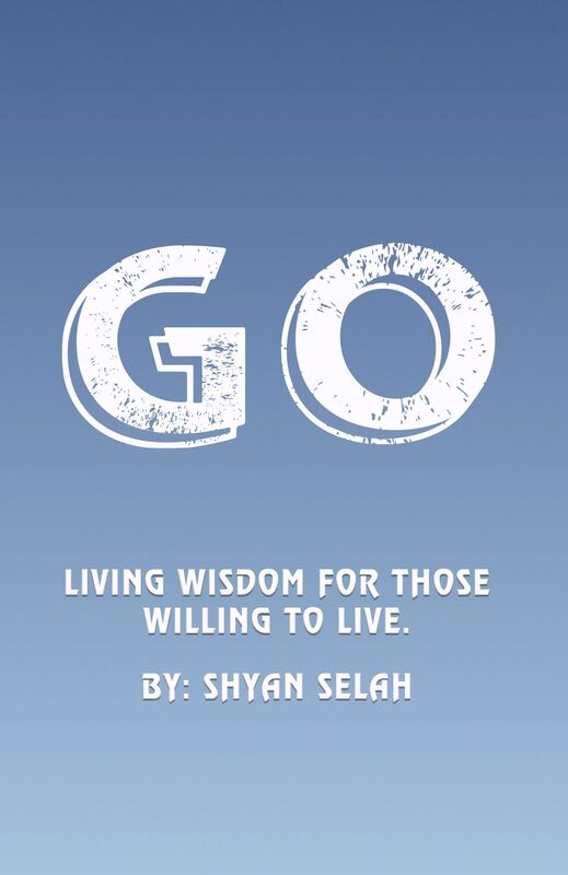 GO: Living Wisdom for Those Willing to Live.