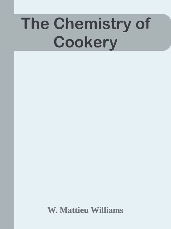 The Chemistry of Cookery