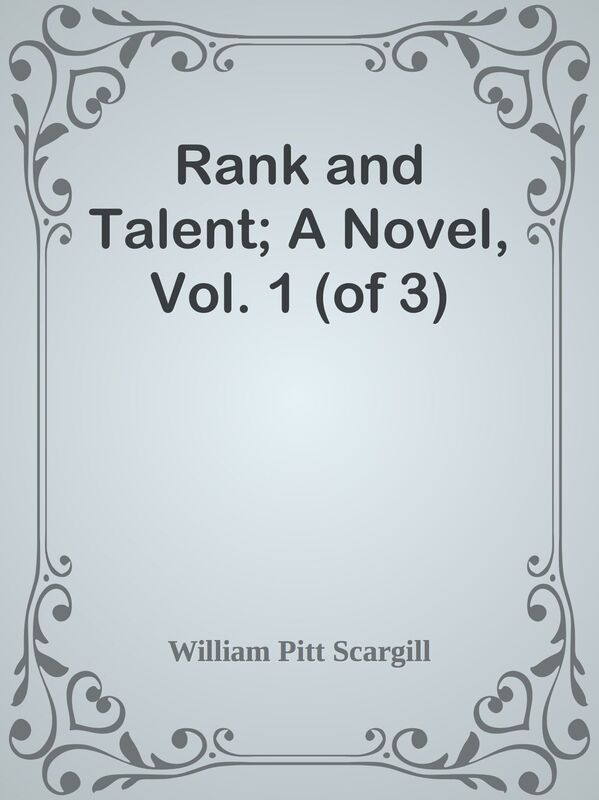 Rank and Talent; A Novel, Vol. 1 (of 3)