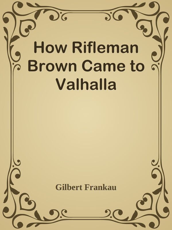 How Rifleman Brown Came to Valhalla