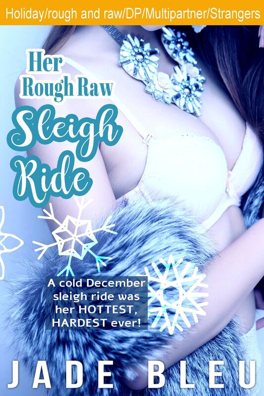 Her Rough Raw Sleigh Ride (Holiday Erotica, Multipartner, DP, Strangers)