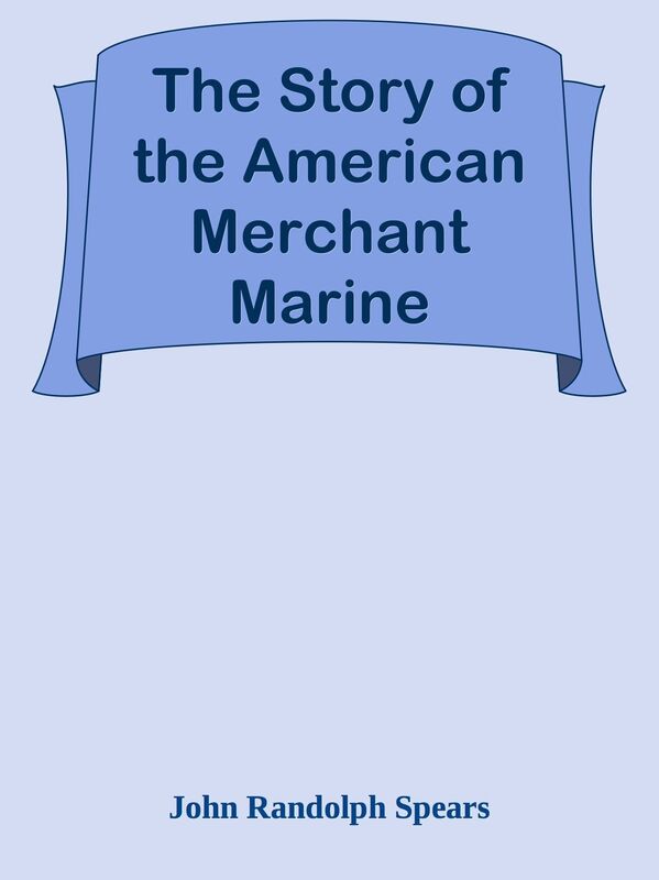 The Story of the American Merchant Marine