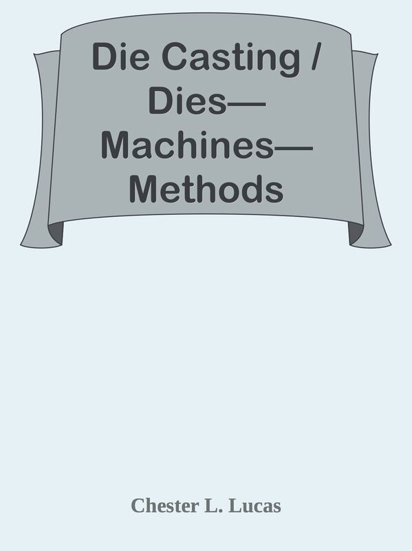 Die Casting / DiesMachinesMethods