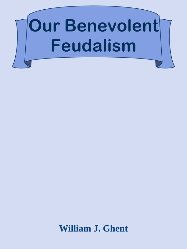 Our Benevolent Feudalism