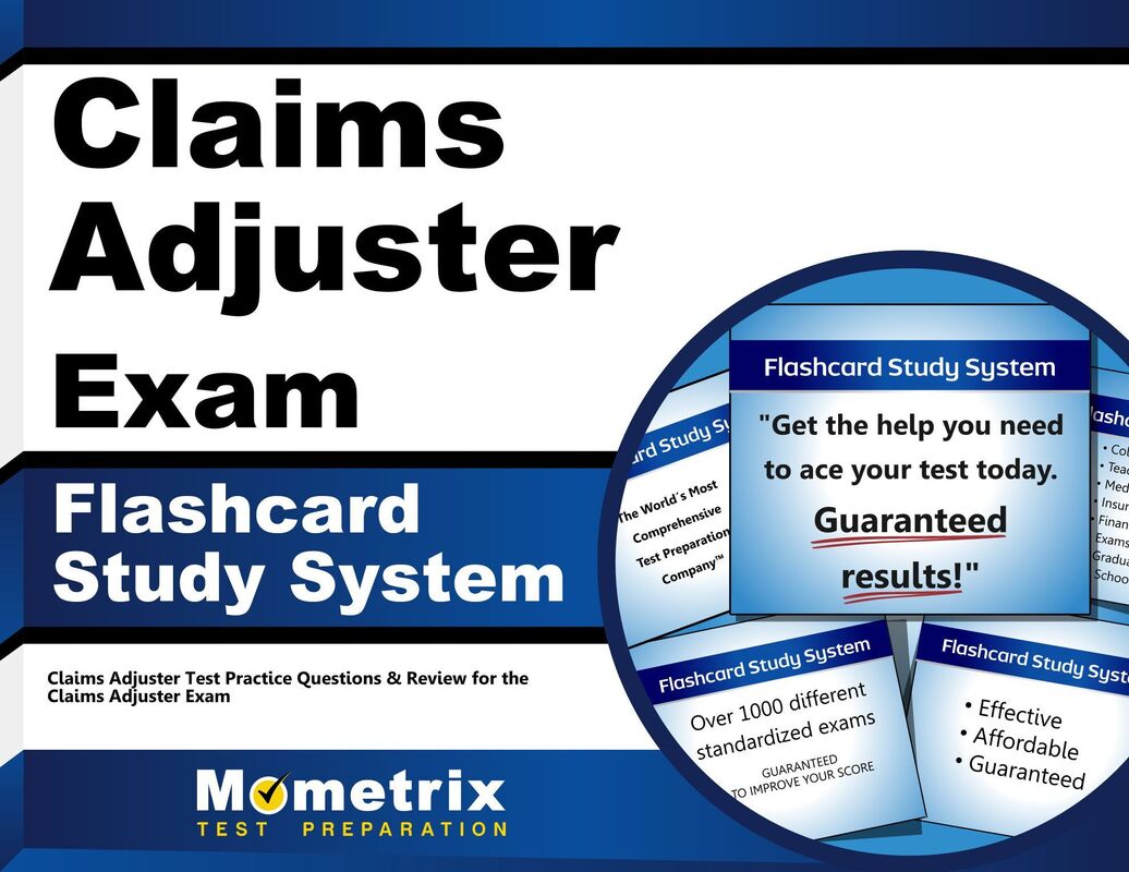 Claims Adjuster Exam Flashcard Study System: Claims Adjuster Test Practice Questions & Review for the Claims Adjuster Exam